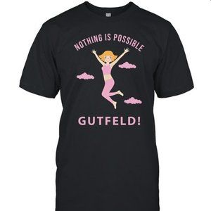 Nothing Is Possible Gutfeld T-Shirt